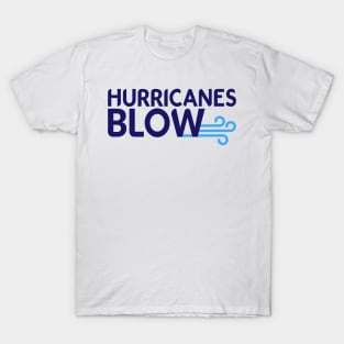 Hurricanes Blow T-Shirt